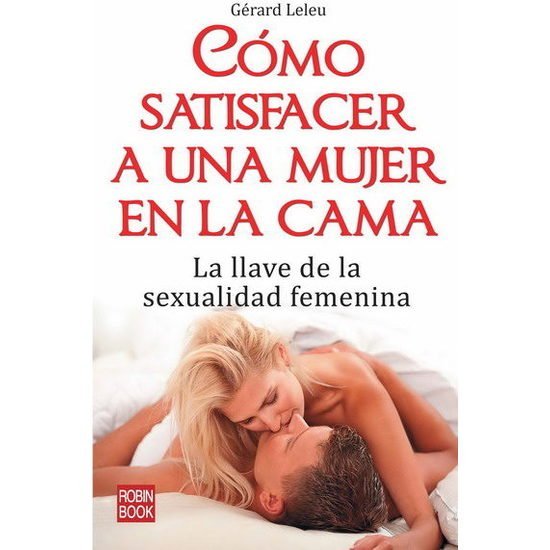 Comment satisfaire une femme au lit